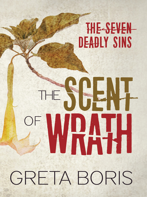 Title details for The Scent of Wrath (The Seven Deadly Sins, Book Two) by Greta Boris - Available